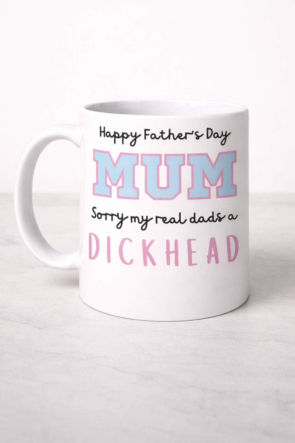 Funny Mother’s Day Mug – “Happy Father’s Day Mum” Rude Gift | Single Mum Funny Coffee Mug